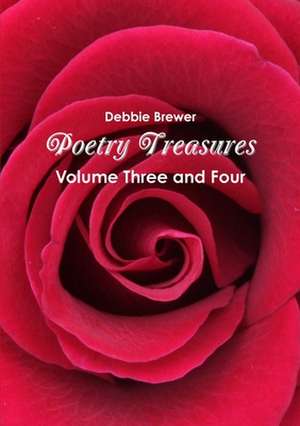 Poetry Treasures - Volume Three and Four de Debbie Brewer