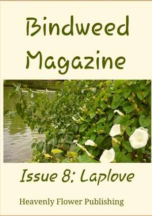 Bindweed Magazine Issue 8 de Heavenly Flower Publishing