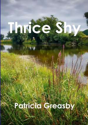 Thrice Shy de Patricia Greasby