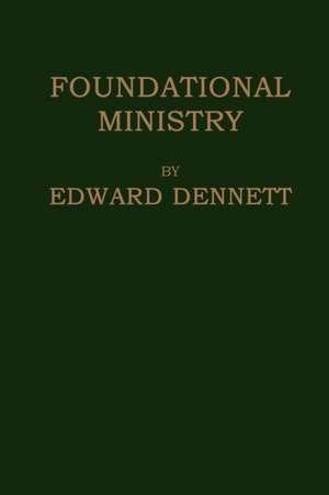 FOUNDATIONAL MINISTRY de Edward Dennett