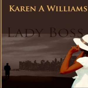 Lady Boss de Karen A Williams