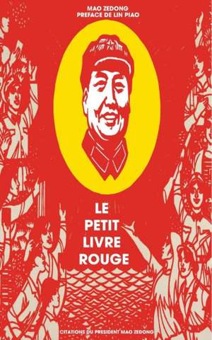 Le petit livre rouge: Citations du Président Mao Zedong de Mao Zedong