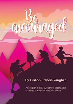 Be Encouraged de Francis Vaughan