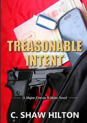 Treasonable Intent de C. Shaw Hilton