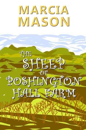 The Sheep of Poshington Hall Farm de Marcia Mason