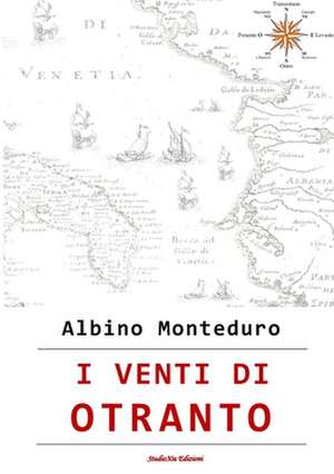 I VENTI DI OTRANTO de Albino Monteduro