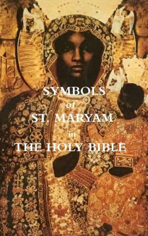 SYMBOLS OF ST. MARYAM IN THE BIBLE de Waheba Selassie