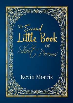 My Second Little Book Of Short Poems de Kevin Morris