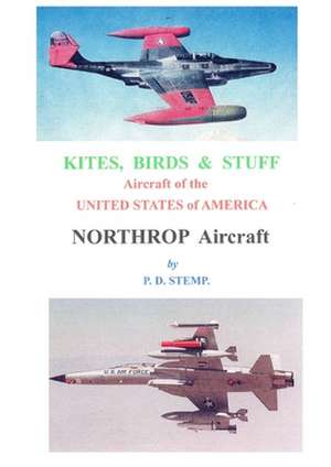 Kites, Birds & Stuff - Northrop Aircraft de P. D. Stemp