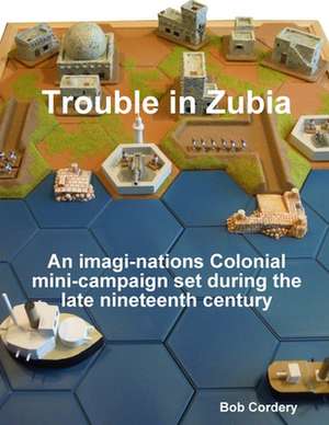 Trouble in Zubia de Bob Cordery