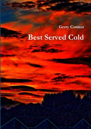 Best Served Cold de Gerry Connor