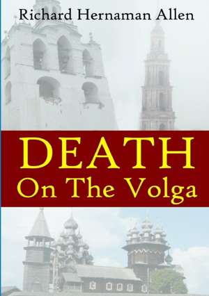 Death On The Volga de Richard Hernaman Allen