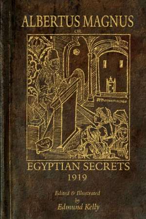 Albertus Magnus; or Egyptian Secrets de Edmund Kelly