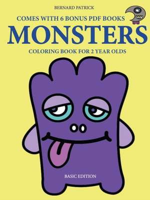 Coloring Book for 2 Year Olds (Monsters) de Bernard Patrick