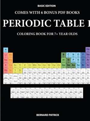 Coloring Book for 7+ Year Olds (Periodic Table) de Bernard Patrick