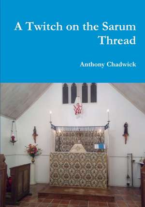 A Twitch on the Sarum Thread de Anthony Chadwick