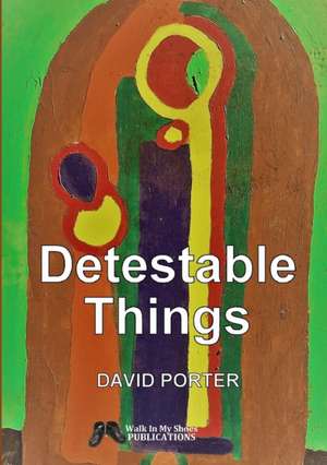 Detestable Things de David Porter