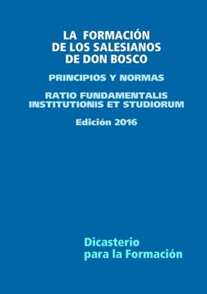 La Formación de Los Salesianos de Don Bosco - Principios Y Normas de Salesianos de Don Bosco