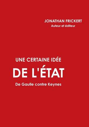 Une certaine idée de l'État de Jonathan Frickert