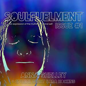 Soulfuelment Issue #1 de Anna Shelley