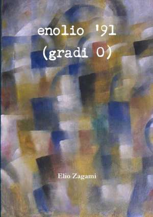 Enolio '91 (gradi 0) de Elio Zagami