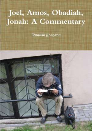 Joel, Amos, Obadiah, Jonah de Duncan Heaster