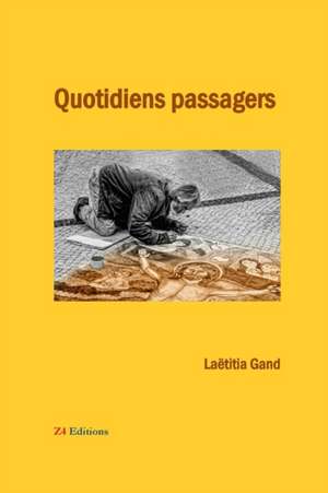 Quotidiens passagers de La'titia Gand