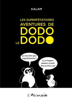 Les superfétatoires aventures de Dodo le dodo de Kalam