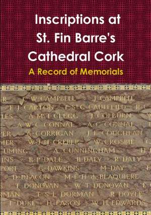 Inscriptions at St. Fin Barre's Cathedral Cork de Diane Searls