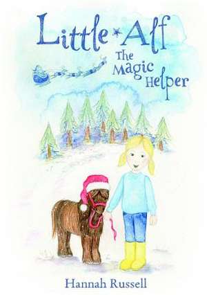 Little Alf the magic helper de Hannah Russell