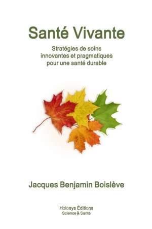 Santé Vivante de Jacques Benjamin Boislve