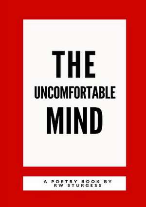 The Uncomfortable Mind (Second Edition) de Sturgess, Rw