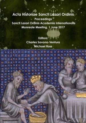 ACTA Historiae Sancti Lazari Ordinis - Proceedings de Charles Savona-Ventura