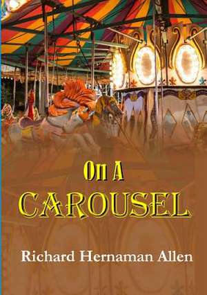 On a Carousel de Richard Hernaman Allen