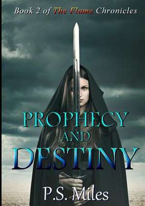 Prophecy and Destiny de P. S. Miles