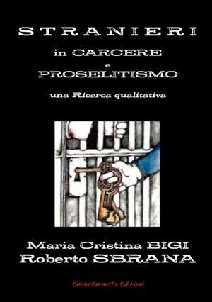 Stranieri in Carcere e Proselitismo una Ricerca qualitativa de Maria Cristina Bigi