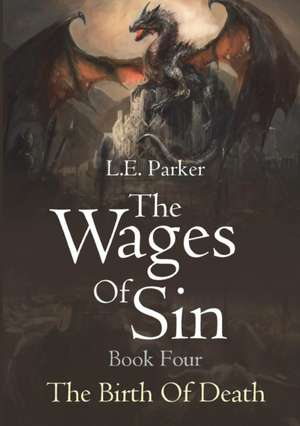 The Wages Of Sin de L. E. Parker