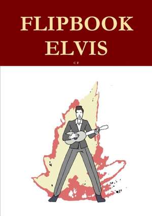 F, C: Flipbook Elvis