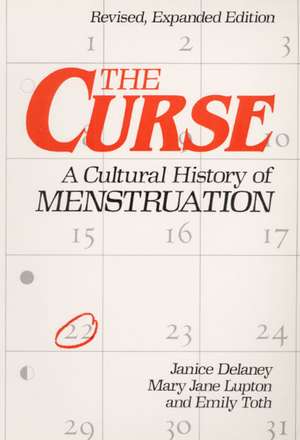 The Curse: A CULTURAL HISTORY OF MENSTRUATION de Janice DeLaney