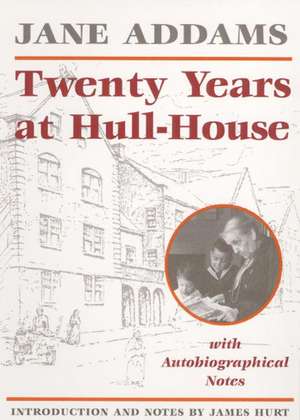 Twenty Years at Hull-House de Jane Addams