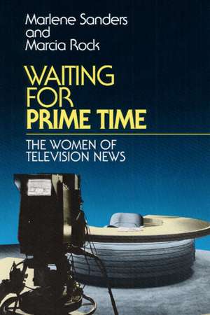 Waiting for Prime Time: THE WOMEN OF TELEVISION NEWS de Marlene Sanders