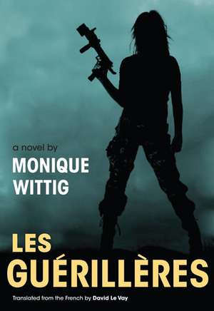 Les Guerilleres de Monique Wittig