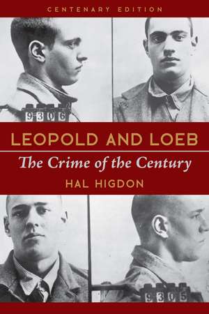 Leopold and Loeb: The Crime of the Century de Hal Higdon