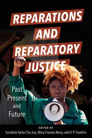 Reparations and Reparatory Justice: Past, Present, and Future de Sundiata Keita Cha-Jua