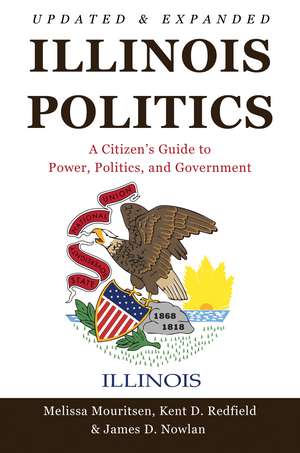 Illinois Politics: A Citizen's Guide to Power, Politics, and Government de Melissa Mouritsen