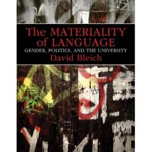 The Materiality of Language – Gender, Politics, and the University de David Bleich