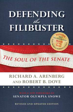 Defending the Filibuster, Revised and Updated Ed – The Soul of the Senate de Richard A. Arenberg