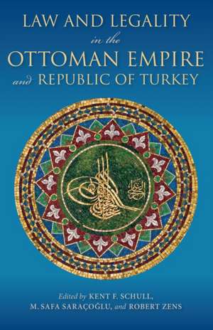 Law and Legality in the Ottoman Empire and Republic of Turkey: Neuropsychoanalysis and Authorship in Film and Literature de Kent F. Schull