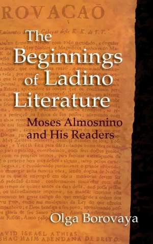 The Beginnings of Ladino Literature – Moses Almosnino and His Readers de Olga Borovaya