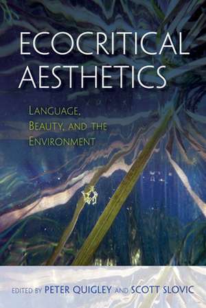 Ecocritical Aesthetics – Language, Beauty, and the Environment de Peter Quigley